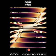 Geo - Static Fuzz (PATREON EXCLUSIVE)