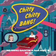 Whisnu Santika Ft. Amy B - Chitty Chitty Bang (Vic Edit)