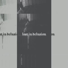 Lost In Delusion