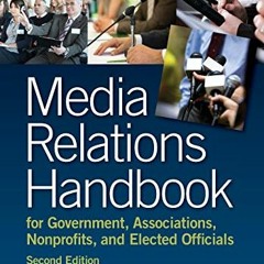[VIEW] EPUB 📭 Media Relations Handbook for Government, Associations, Nonprofits, and