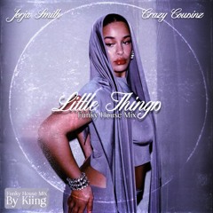 Jorja Smith X Crazy Cousinz "Little Things" [Funky House Mix] by KIING