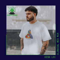 Kesh Loi - Clinical Mix #19