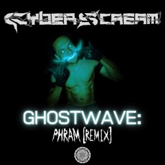 Phram x CyberScream - GHOSTWAVE (Halloween Special) [DEMO]