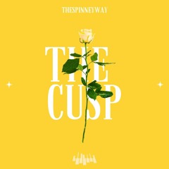 "The Cusp" - TheSpinneyWay