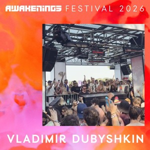 Vladimir Dubyshkin (hybrid set) - Awakenings Festival 2026