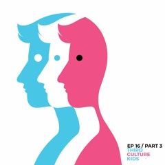 Third Culture Kids Part 3