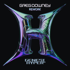 Genesi - Hyper (Greg Downey Rework)  FREE DOWNLOAD