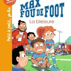 [Télécharger le livre] Max fou de foot, Tome 06: Max fou de foot - La blessure en ligne DOfxq