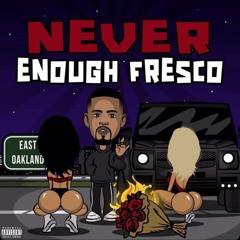 Fresco - Never Enough