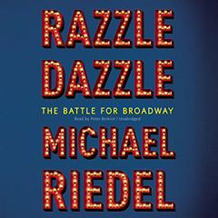 [Get] KINDLE 📝 Razzle Dazzle: The Battle for Broadway by  Michael Riedel,Peter Berkr