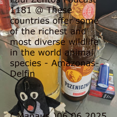 Paul Zentos Podcast 1181 @ These countries offer some of the richest and most diverse wildlife in the world animal species - Amazonas-Delfin ( Manaus ) 06 06 2025