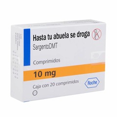 Hasta tu abuela se droga - SARGENTODMT