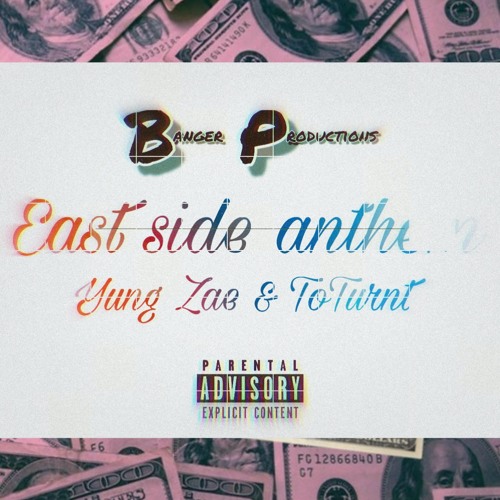 East side anthem Ft. ToTurnt