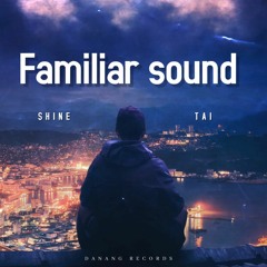 Mixset #1 - Familiar Sound - Shine x Tài