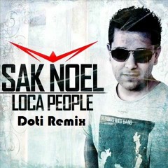 Sak Noel - Loca People (DoTi Remix)