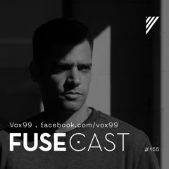 Fusecast #155 - VOX99