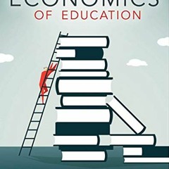 READ [EPUB KINDLE PDF EBOOK] Economics of Education by  Michael Lovenheim &  Sarah E. Turner 🗂️
