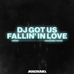 Usher - DJ Got Us Fallin' In Love (MACHAKI REMIX)