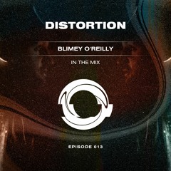 Distortion Podcast 013: Blimey O'Reilly