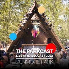 The Parkcast Vol. 30 - Dunmore Park Live at Bass Coast 2022