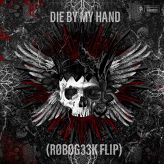Die By My Hand - Sullivan King, Vastive & Left To Suffer (RØBØG33K FLIP)