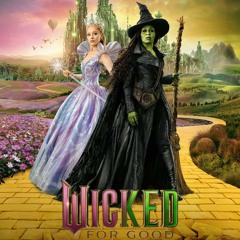 Cynthia Erivo (Elphaba) & Ariana Grande (Glinda) - for good (From Wicked: For Good)