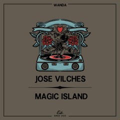 PREMIERE: Jose Vilches - Magic Island [Wanda]