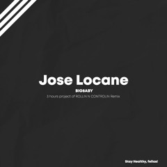Jose Locane (Rollin' N Controllin' Remix)