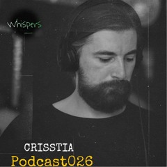 CRISSTIA @Whispers Podcast 026