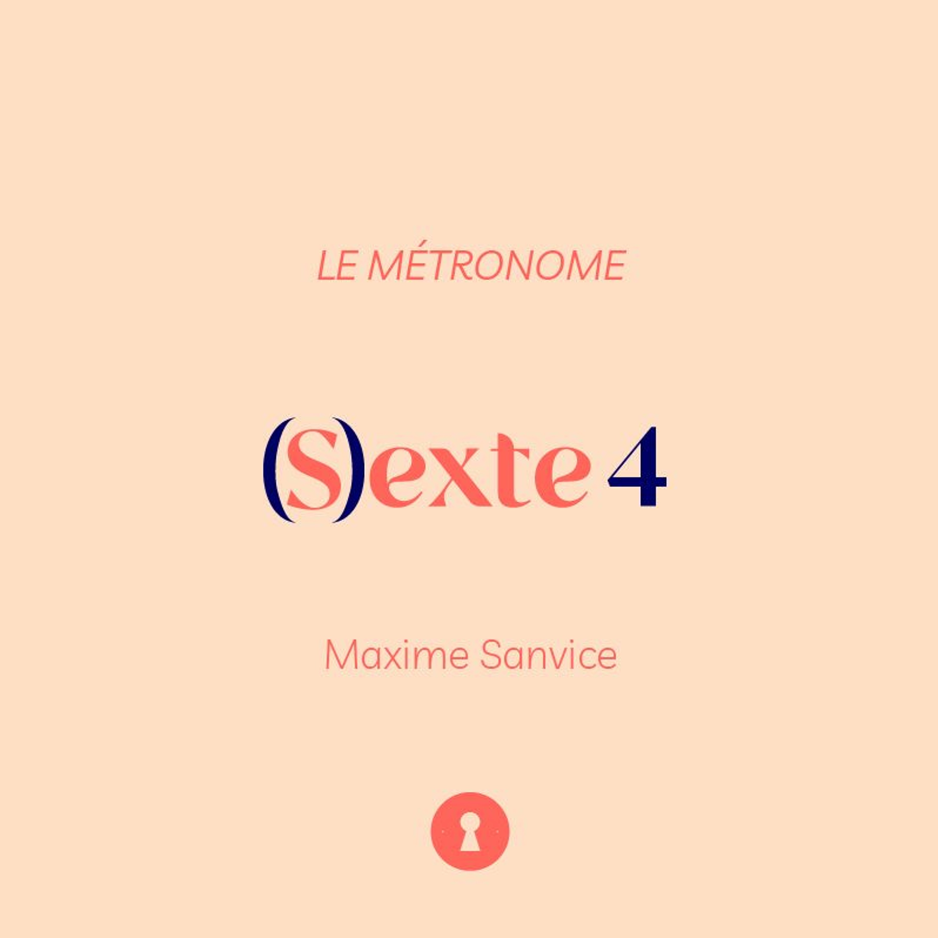 (S)extes & Sons 4 - Le métronome, par Maxime Sanvice