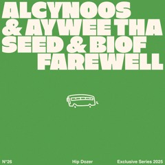 Alcynoos & Aywee Tha Seed & Biof - Farewell