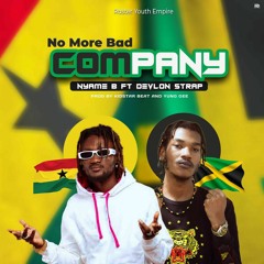 No More Bad Company - Nyame B ft Devlon Strap