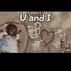 SFG$I - U and I (prod by. RENTMONEYMATTY)