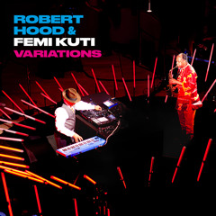 Robert Hood & Femi Kuti - Variations 1