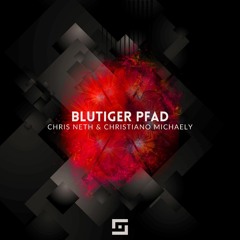 Blutiger Pfad - Chris Neth & Christiano Michaely (Original Mix)
