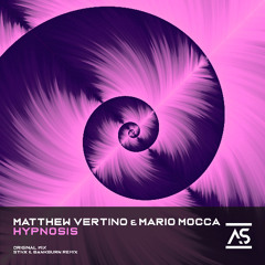 Matthew Vertino & Mario Mocca - Hypnosis (STNX & BANKBURN Remix) [OUT NOW]