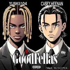 Yuskii104 X Heenan - Goodfellas (Prod. Yuskii104)