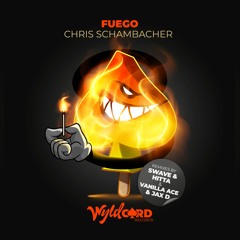 Chris Schambacher - Fuego (Swave & Hitta Remix) - Out Now