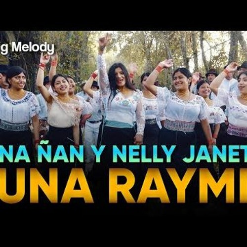 RUNA RAYMI - Runa Ñan Y Nelly Janeth 2020