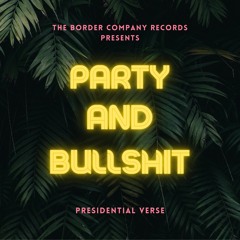 Presidential Verse - Party & BS