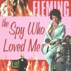 Read/Download The Spy Who Loved Me BY : Ian Fleming