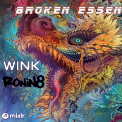 Broken Essence 075 - Wink & Ronin8