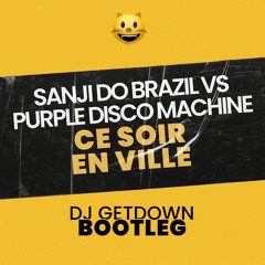 Sanji Do brazil Vs Purple Disco Machine - Ce Soir En Ville (Dj Getdown Bootleg)