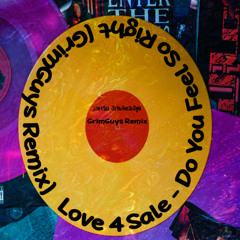 Love 4 Sale – Do You Feel So Right (GrimGuys Remix)