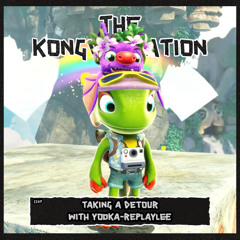 The Kongversation 1309 - Taking a Detour with Yooka-Replaylee