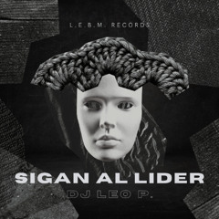 Dj Leo P. - Sigan al lider