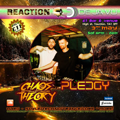 Chaos Theory b2b Pledgy  Live @ Reaction +DeJavu 3rd May '25
