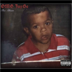 OMGJayBe! (prod. 1kJuice)