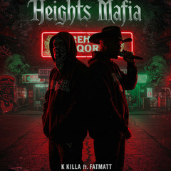 Heights_Mafia k killa ft FatMatt