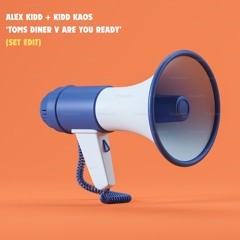 ALEX KIDD + KIDD KAOS - 'TOMS DINER V ARE YOU READY' - *FREE DOWNLOAD*